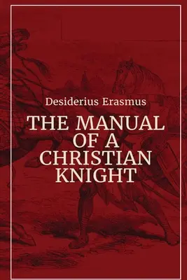 Příručka křesťanského rytíře - Manual of a Christian Knight
