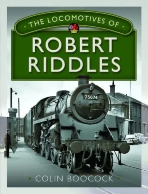 Lokomotivy Roberta Riddlese - The Locomotives of Robert Riddles