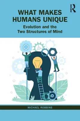 Co dělá člověka jedinečným: Evoluce a dvě struktury mysli - What Makes Humans Unique: Evolution and the Two Structures of Mind