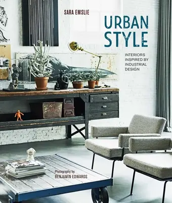 Městský styl: Interiéry inspirované průmyslovým designem - Urban Style: Interiors Inspired by Industrial Design