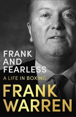 Upřímný a nebojácný: Život v boxu - Frank and Fearless: A Life in Boxing