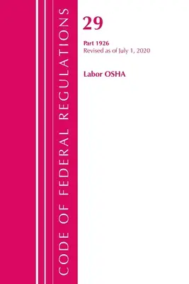 Sbírka federálních předpisů, hlava 29 Práce/OSHA 1926, revidováno k 1. červenci 2020 (Úřad federálního registru (U S )) - Code of Federal Regulations, Title 29 Labor/OSHA 1926, Revised as of July 1, 2020 (Office of the Federal Register (U S ))