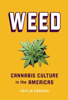 Weed: Konopná kultura v Americe - Weed: Cannabis Culture in the Americas