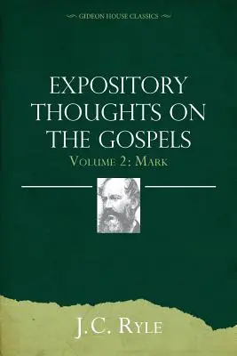 Výkladové myšlenky k evangeliím 2. díl: Marek - Expository Thoughts on the Gospels Volume 2: Mark