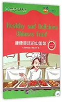 Zdravá a chutná čínská jídla (pro teenagery) - Friends Chinese Graded Readers (Level 6) - Healthy and Delicious Chinese Food (for Teenagers) - Friends Chinese Graded Readers (Level 6)