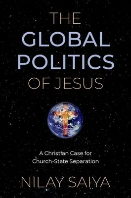 Globální politika Ježíše - Křesťanský případ pro odluku církve od státu - Global Politics of Jesus - A Christian Case for Church-State Separation