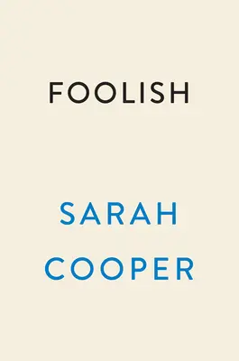 Bláznivé: Příběhy o asimilaci, odhodlání a ponížení - Foolish: Tales of Assimilation, Determination, and Humiliation