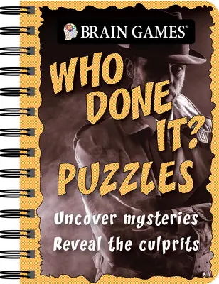 Hry na mozek - To Go - Kdo to udělal? Hádanky: Odhalte záhady. Odhalte pachatele - Brain Games - To Go - Who Done It? Puzzles: Uncover Mysteries. Reveal the Culprit