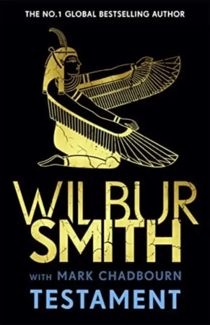 Testament - Nový staroegyptský epos od mistra dobrodružných bestsellerů Wilbura Smithe - Testament - The new Ancient-Egyptian epic from the bestselling Master of Adventure, Wilbur Smith