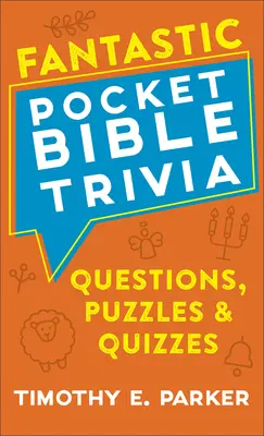 Fantastické biblické zajímavosti do kapsy: Otázky, hádanky a kvízy - Fantastic Pocket Bible Trivia: Questions, Puzzles & Quizzes