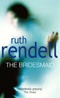 Družička - vášnivý milostný příběh s mrazivým, temným nádechem od oceňované královny zločinu Ruth Rendellové - Bridesmaid - a passionate love story with a chilling, dark twist from the award-winning queen of crime, Ruth Rendell