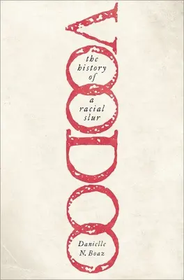 Voodoo: Historie rasové nadávky - Voodoo: The History of a Racial Slur