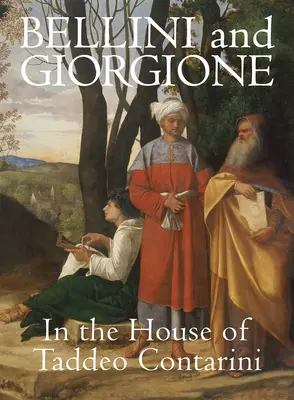 Bellini a Giorgione v domě Taddea Contariniho - Bellini and Giorgione in the House of Taddeo Contarini