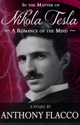 Ve věci Nikoly Tesly: Román o mysli - In the Matter of Nikola Tesla: A Romance of the Mind
