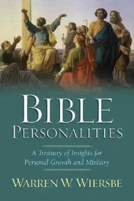 Biblické osobnosti: Pokladnice postřehů pro osobní růst a službu - Bible Personalities: A Treasury of Insights for Personal Growth and Ministry