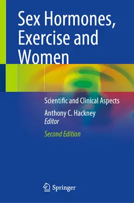 Pohlavní hormony, cvičení a ženy: Vědecké a klinické aspekty - Sex Hormones, Exercise and Women: Scientific and Clinical Aspects