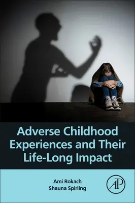 Nepříznivé zážitky z dětství a jejich celoživotní dopady - Adverse Childhood Experiences and Their Life-Long Impact