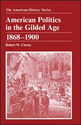 Americká politika v pozlaceném věku: 1868-1900 - American Politics in the Gilded Age: 1868 - 1900