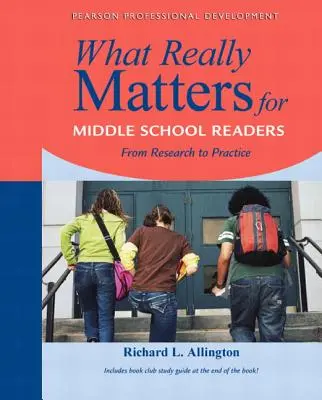 Na čem opravdu záleží pro čtenáře na střední škole: Od výzkumu k praxi - What Really Matters for Middle School Readers: From Research to Practice
