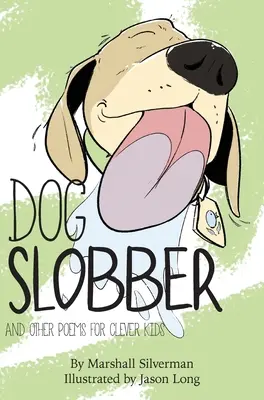 Dog Slobber: A další básničky pro chytré děti - Dog Slobber: And Other Poems for Clever Kids