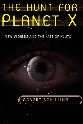 Honba za planetou X: Nové světy a osud Pluta - The Hunt for Planet X: New Worlds and the Fate of Pluto