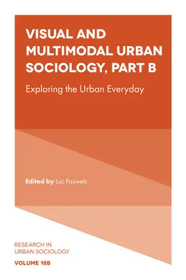 Vizuální a multimodální urbánní sociologie: Zkoumání městské každodennosti - Visual and Multimodal Urban Sociology: Exploring the Urban Everyday