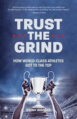 Věřte dřině: Jak se prvotřídní sportovci dostali na vrchol (Sportovní kniha pro kluky, dárek pro kluky) (15-17 let) - Trust the Grind: How World-Class Athletes Got to the Top (Sports Book for Boys, Gift for Boys) (Ages 15-17)