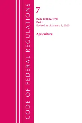 Sbírka federálních předpisů, hlava 07 Zemědělství 1200-1599, revidováno k 1. lednu 2020 (Úřad federálního registru (U S )) - Code of Federal Regulations, Title 07 Agriculture 1200-1599, Revised as of January 1, 2020 (Office of the Federal Register (U S ))