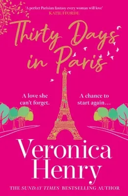 Třicet dní v Paříži: Nádherně únikový, romantický a povznášející nový román od autorky bestselleru Sunday Times - Thirty Days in Paris: The Gorgeously Escapist, Romantic and Uplifting New Novel from the Sunday Times Bestselling Author