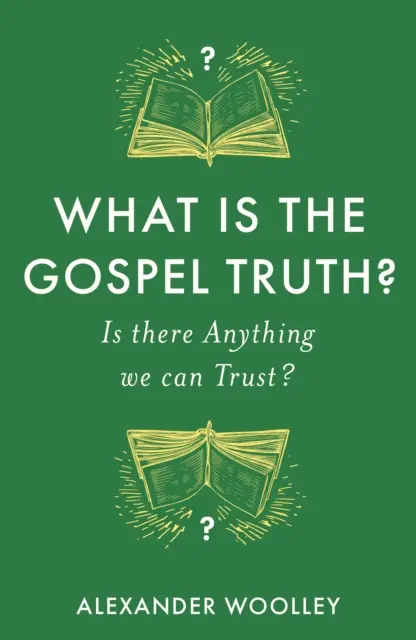 Co je pravda evangelia? - Můžeme něčemu věřit? - What is the Gospel Truth? - Is there Anything we can Trust?
