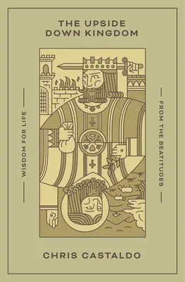 Království naruby: Moudrost pro život z blahoslavenství - The Upside Down Kingdom: Wisdom for Life from the Beatitudes