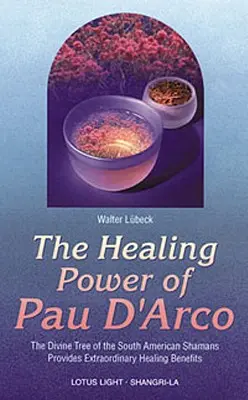 Léčivá síla Pau d'Arco - Healing Power of Pau d'Arco