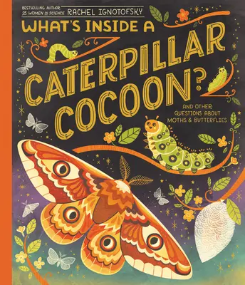 Co se skrývá uvnitř kokonu housenky?: A další otázky o můrách a motýlech: Jak se žije v housence motýla? - What's Inside a Caterpillar Cocoon?: And Other Questions about Moths & Butterflies