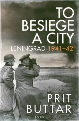 Obléhat město: Leningrad 1941-42 - To Besiege a City: Leningrad 1941-42