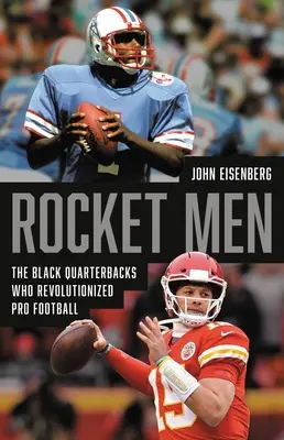 Raketoví muži: Černošští quarterbackové, kteří způsobili revoluci v profesionálním fotbale - Rocket Men: The Black Quarterbacks Who Revolutionized Pro Football