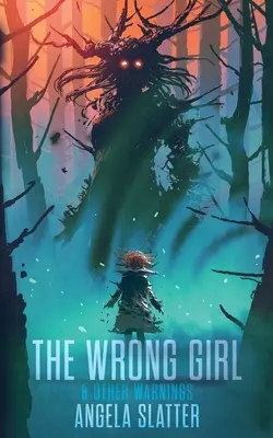 Špatná dívka a další varování - The Wrong Girl & Other Warnings