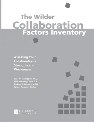 Wilderův inventář faktorů spolupráce: Inventář faktorů spolupráce: Hodnocení silných a slabých stránek vaší spolupráce - The Wilder Collaboration Factors Inventory: Assessing Your Collaboration's Strengths and Weaknesses
