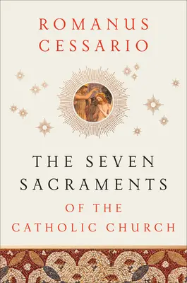 Sedm svátostí katolické církve - The Seven Sacraments of the Catholic Church
