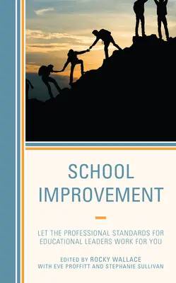 Zlepšování škol: Nechť profesní standardy pro vedoucí pracovníky ve vzdělávání pracují za vás - School Improvement: Let the Professional Standards for Educational Leaders Work for You