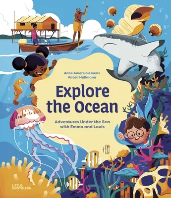 Prozkoumejte oceán: Dobrodružství pod mořskou hladinou s Emmou a Louisem - Explore the Ocean: Adventures Under the Sea with Emma and Louis