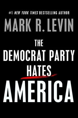 Demokratická strana nenávidí Ameriku - The Democrat Party Hates America