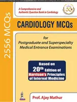 Kardiologie MCQs pro postgraduální a superspecializované lékařské přijímací zkoušky - Cardiology MCQs for Postgraduate and Superspecialty Medical Entrance Examinations