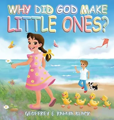 Proč Bůh stvořil malé - Why Did God Make Little Ones
