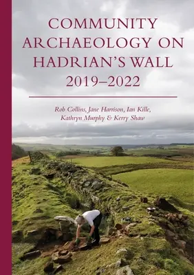 Komunitní archeologie na Hadriánově valu 2019-2022 - Community Archaeology on Hadrian's Wall 2019-2022