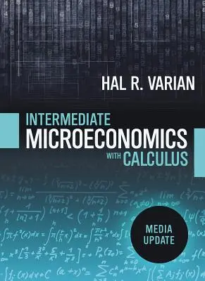 Mikroekonomie pro středně pokročilé s kalkulem: A Modern Approach: Media Update - Intermediate Microeconomics with Calculus: A Modern Approach: Media Update