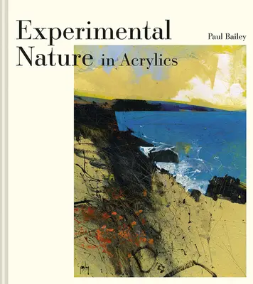 Experimentální příroda v akrylu - Experimental Nature in Acrylics