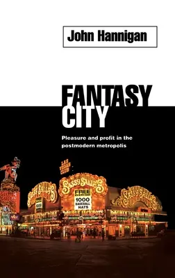 Město fantazie: Požitek a zisk v postmoderní metropoli - Fantasy City: Pleasure and Profit in the Postmodern Metropolis