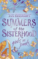 Léta sesterstva: Dívky v kalhotách - Summers of the Sisterhood: Girls in Pants