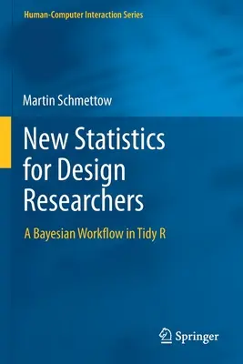 Nová statistika pro výzkumné pracovníky v oblasti designu: Bayesovský pracovní postup v Tidy R - New Statistics for Design Researchers: A Bayesian Workflow in Tidy R