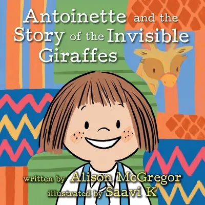 Antoinette a příběh neviditelných žiraf - Antoinette and the Story of the Invisible Giraffes